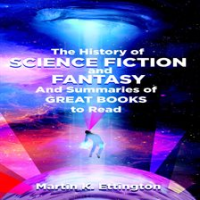 The_History_of_Science_Fiction_and_Fantasy_And_Summaries_of_Great_Books_to_Read
